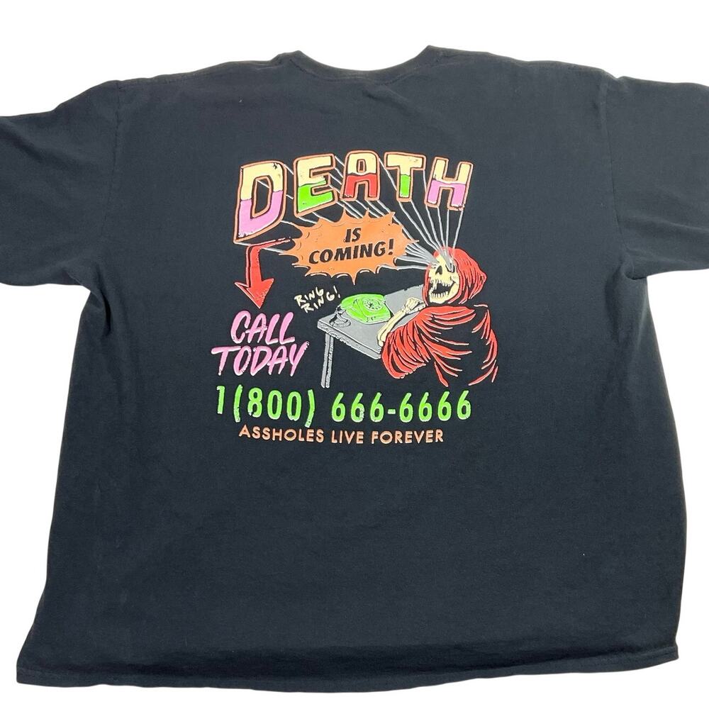 Assholes*s Live Forever Death is Coming! Call Today T-Shirt Mens XXL Black
